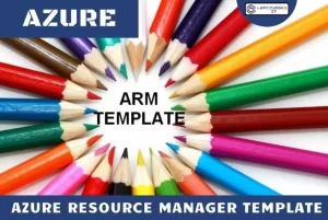 Azure Resource Manager templates - ARM 2022
