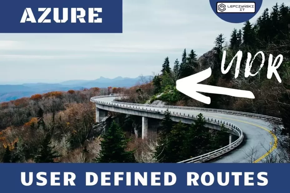 blog - UDR (User Defined Routes) on MS Azure