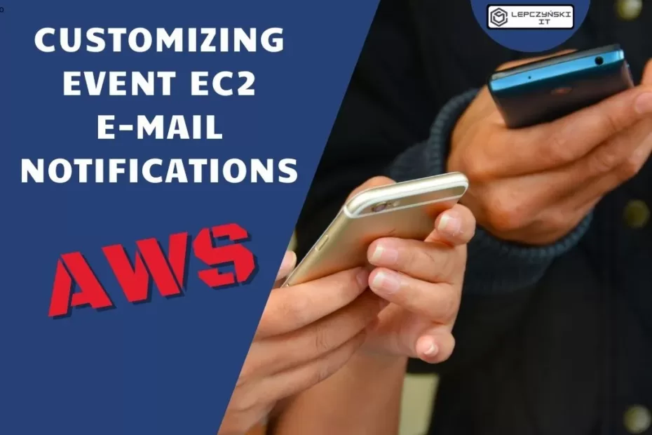 AWS - customizing event EC2 E-MAIL notifications 2021