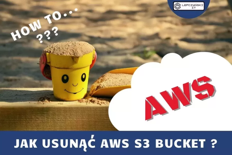 Jak w prosty sposób usunąć AWS Amazon S3 bucket