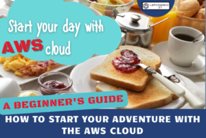 A beginner's guide. How to start your adventure with the AWS cloud 2022
