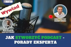 Wywiad z Krzysztofem Kempińskim twórcą podcastu "Porozmawiajmy o IT"