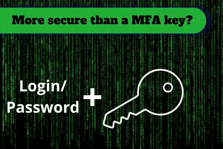 More secure than a MFA key 2024